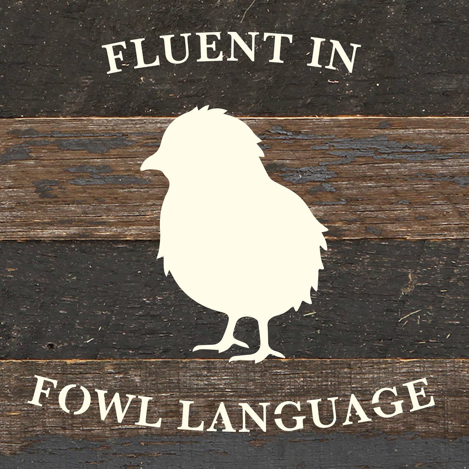 Second Nature by Hand - Wholesale Sign - Fluent in fowl language/ 6"x6" Wood Sign2