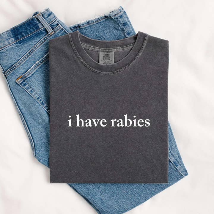 I Have Rabies T Shirt, Funny Graphic Tee, Funny Shirt, Funny for wholesale by Mugsby