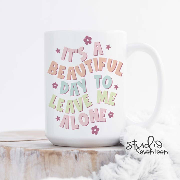 Studio Seventeen - Wholesale Coffee Mug - It's A Beautiful Day To Leave Me Alone Coffee Mug
