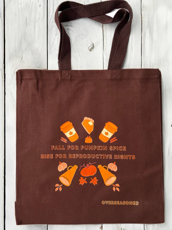 Pumpkin Spice and Reproductive Rights Bag - feminist tote for wholesale by Overseasoned