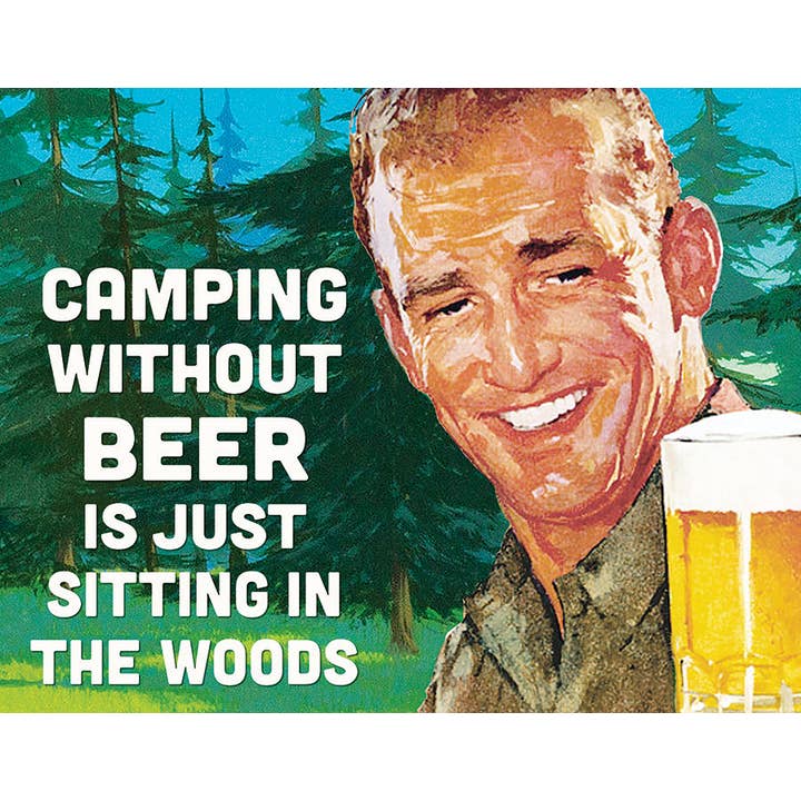 Camping Without Beer Tin Sign for wholesale by Desperate Enterprises