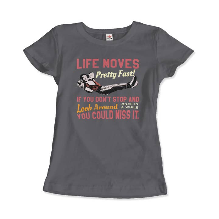 Art-O-Rama Shop - Wholesale Screen Printed T-Shirt - Unisex - Ferris Bueller's Day Off Life Moves Pretty Fast T-Shirt4