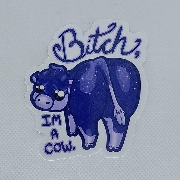 Glitter Ghost Clothing and Accessories – wholesale Sticker – Bitch I'm a Cow - 3 inch Sticker2