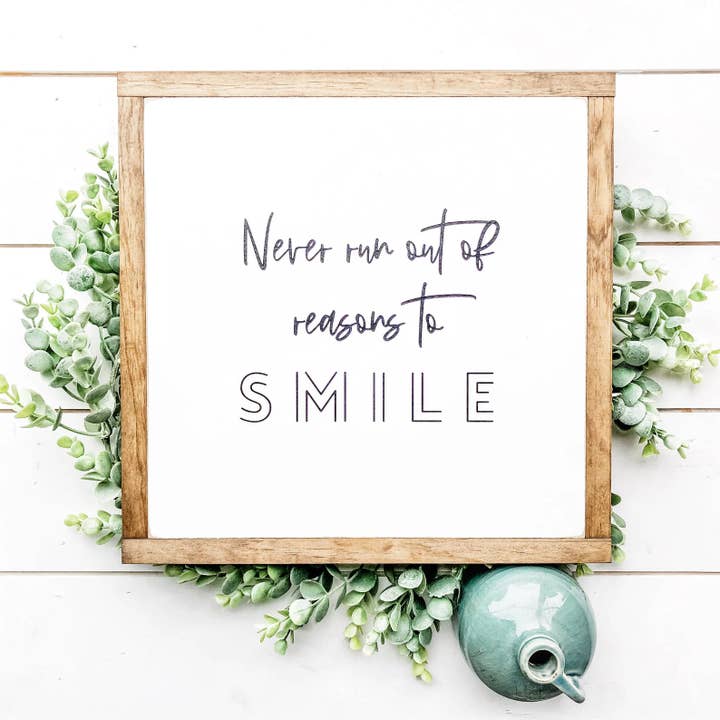 Never Run Out of Reasons to Smile for wholesale by WillowBee Signs & Designs