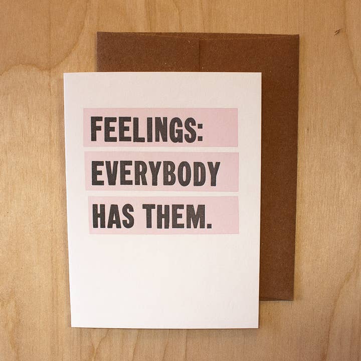 Feelings Cards Everybody Has Them Greeting Card for wholesale by Pretty Good Co.