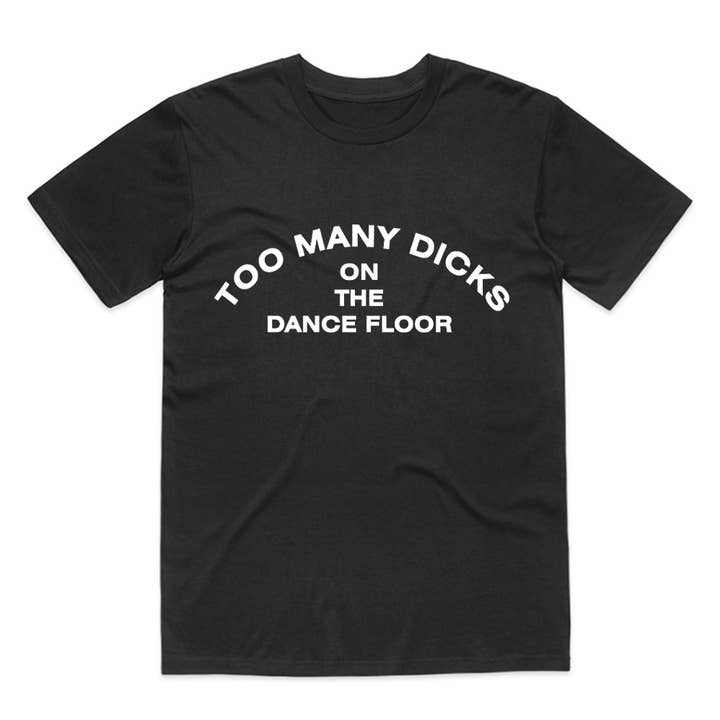 Too Many Dicks T-Shirt for wholesale by Black Score