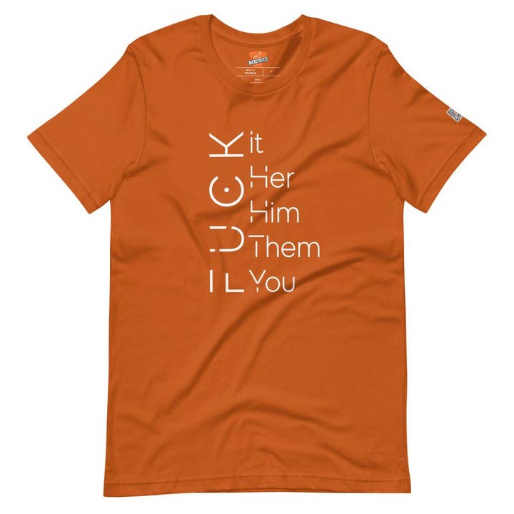F*ck It/Her/Hem/Them/You uniseks T-shirt voor wholesale door InsensitiviTees