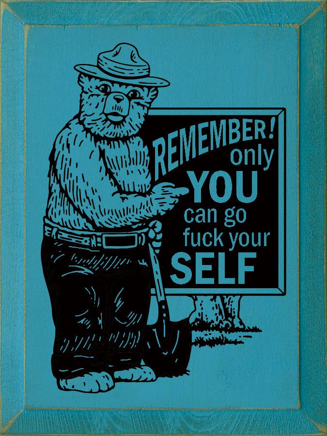 SAWDUST CITY - Wholesale Sign - Remember! Only you can go fuck your self Vertical Wood Sign3