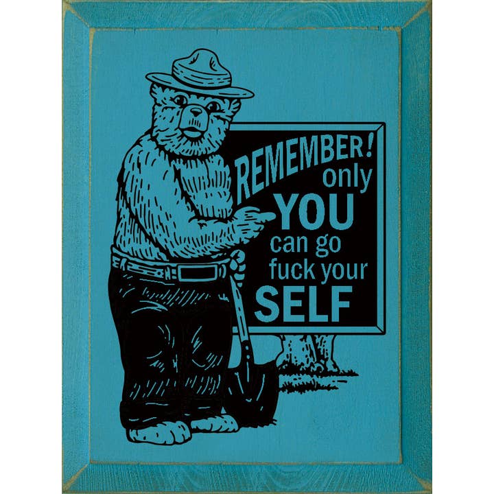 SAWDUST CITY - Wholesale Sign - Remember! Only you can go fuck your self Vertical Wood Sign3