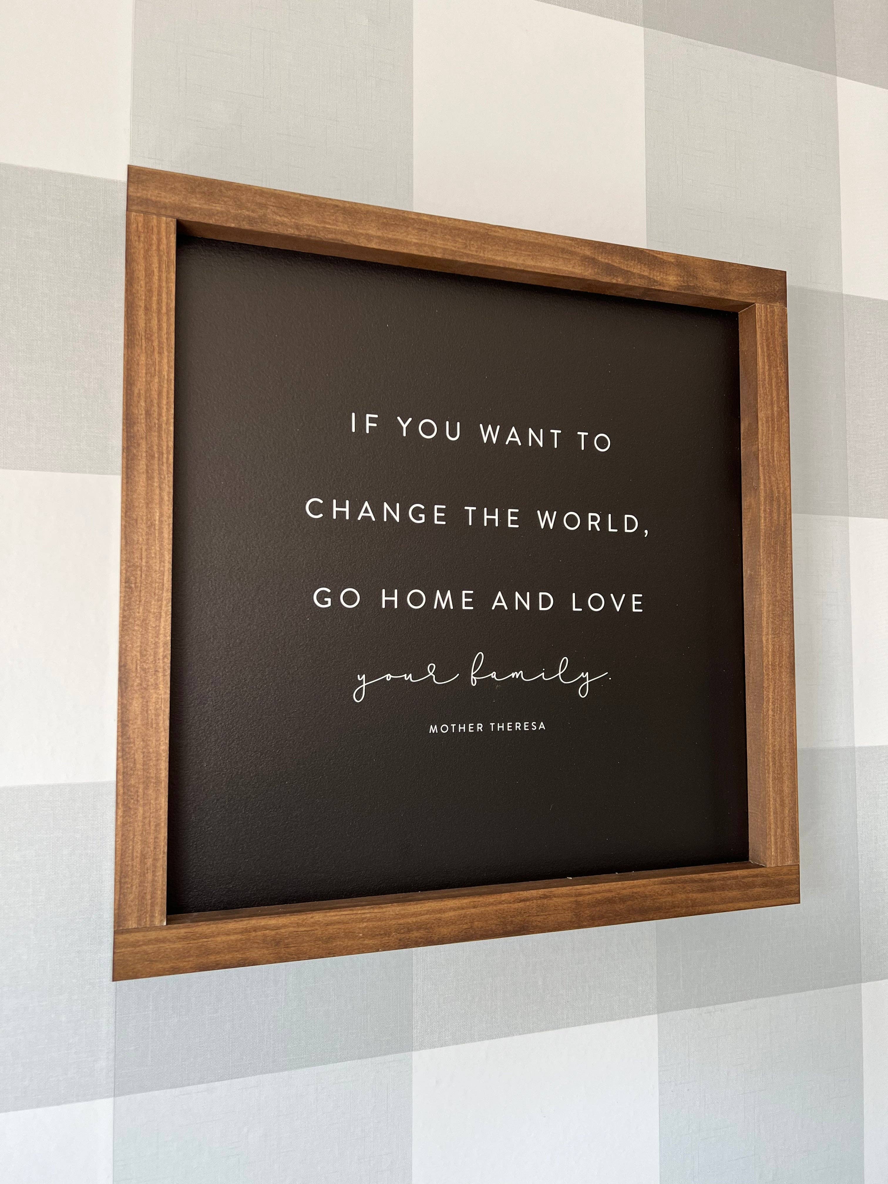Lily and Sparrow - Wholesale Sign - If You Want to Change the World | Mother's Day Gifts1
