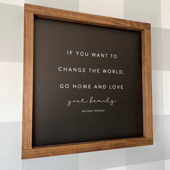 Lily and Sparrow - Wholesale Sign - If You Want to Change the World | Mother's Day Gifts1