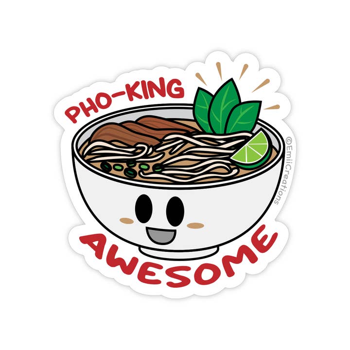 Emii Creations - Wholesale Sticker - Pho King Awesome Vinyl Sticker