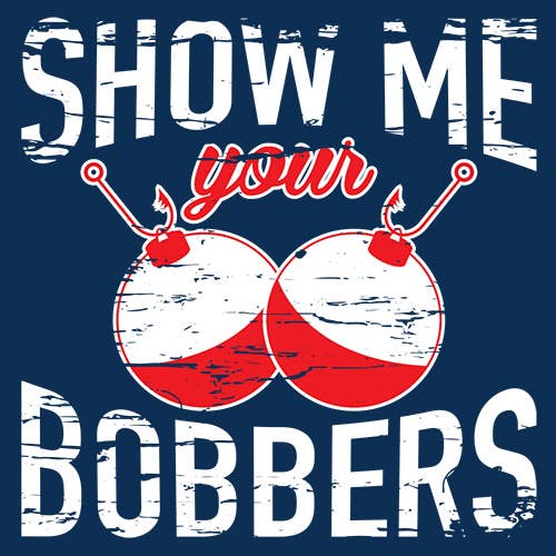 Feelin Good Tees - Wholesale Shirt - Men's - Show Me Your Bobbers..20