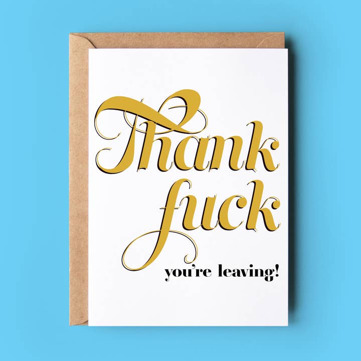 Thank Fuck you're Leaving for wholesale by Wonky Cards