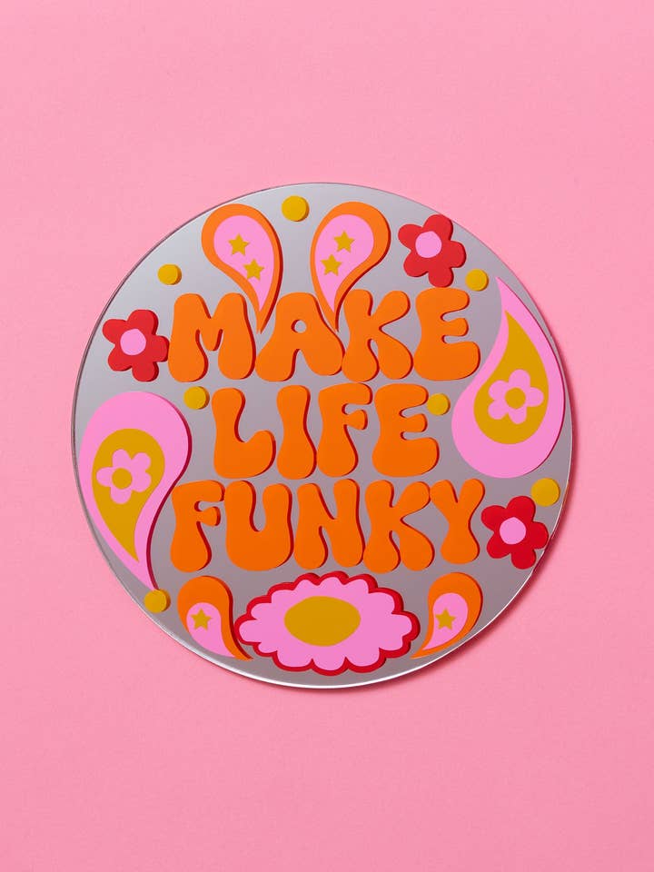 Make Life Funky Disc Mirror for wholesale by Printed Weird