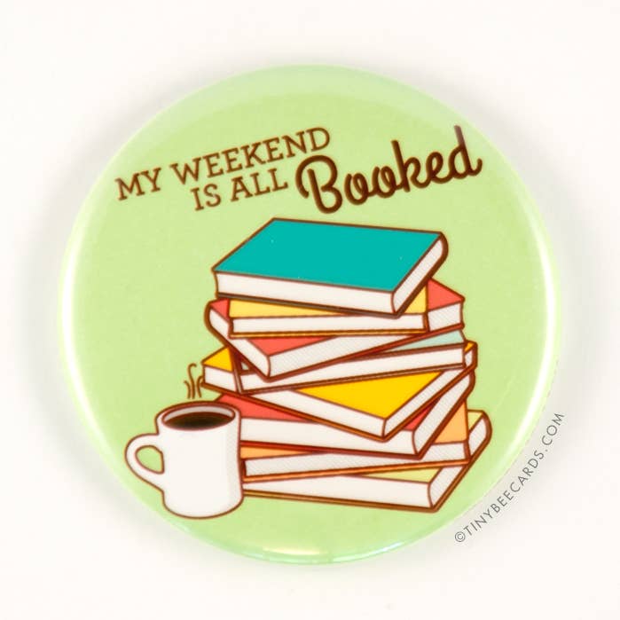 My Weekend is All Booked Magnet, Pin, or Pocket Mirror for wholesale by Tiny Bee Cards