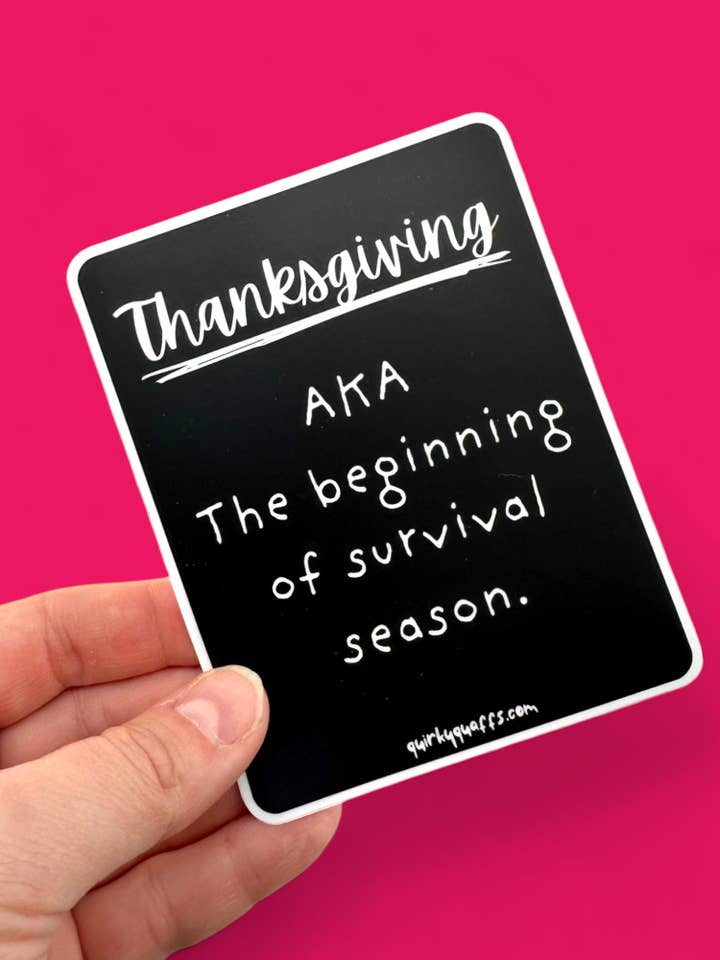 Thanksgiving AKA Survival Season for wholesale by Quirky Quaffs