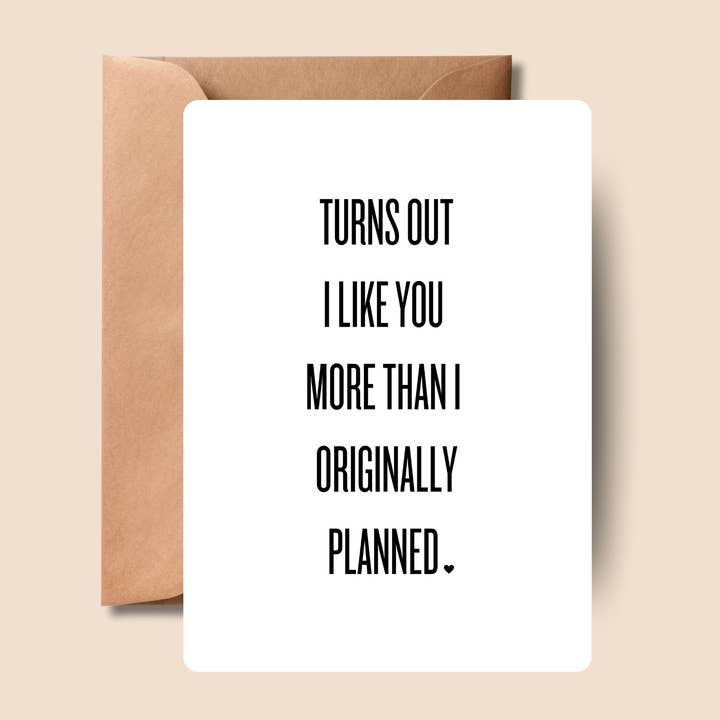 Funny Valentine's Day Card | I Like You More Than Planned | 5x7 Greeting Card with Envelope | Quirky Love Card for wholesale by Pyramid Printing & Promotional