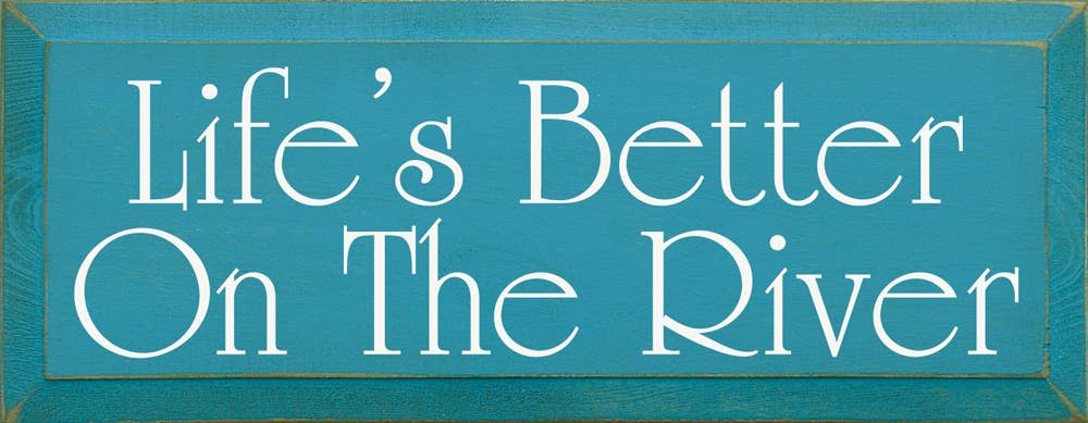 SAWDUST CITY – Großhandel Schilder – Schild „Das Leben ist besser auf dem Fluss“8