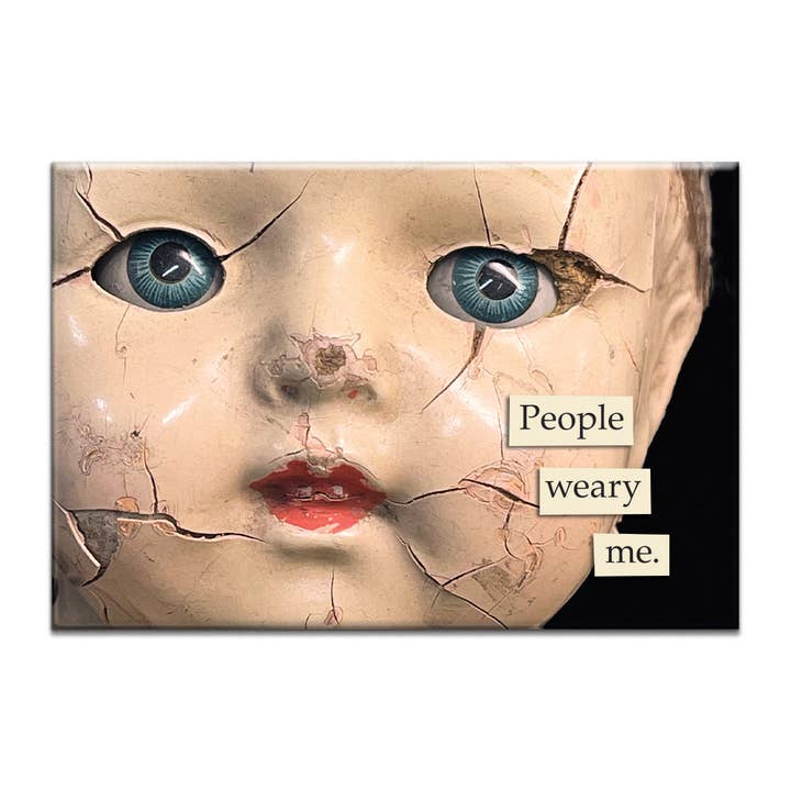 People Weary Me Doll Magnet for wholesale by The Mincing Mockingbird