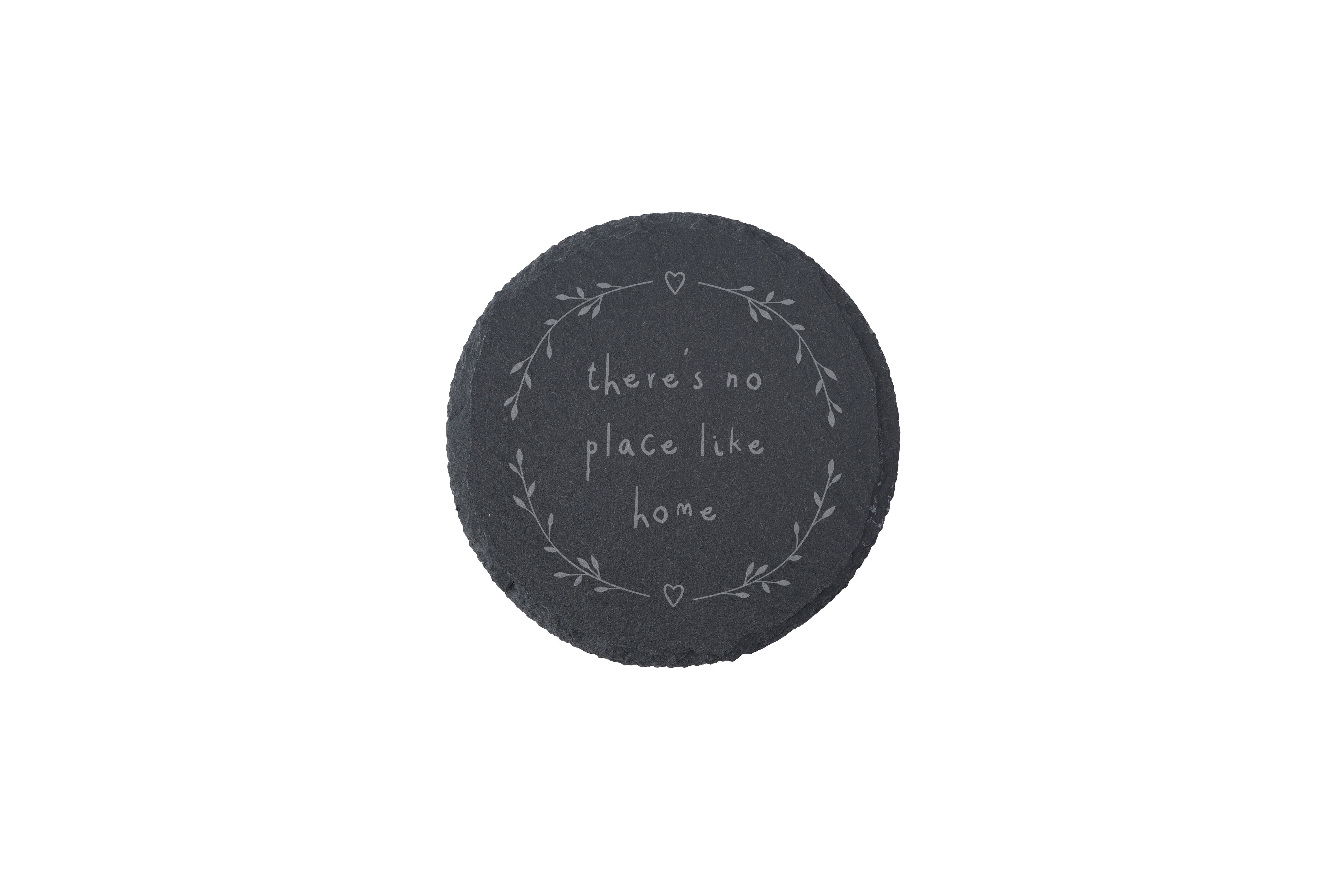 CGB Giftware – wholesale Coasters – Round Slate Coaster - 'There's No Place Like Home'1
