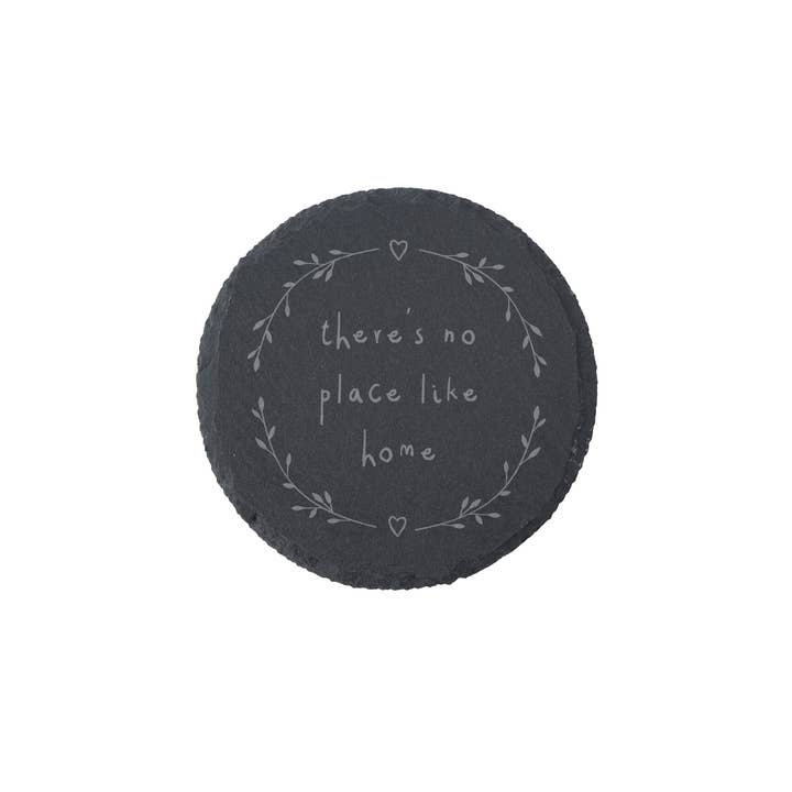 CGB Giftware – wholesale Coasters – Round Slate Coaster - 'There's No Place Like Home'1