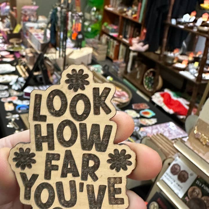 Look How Far You've Come Wood Magnet for wholesale by Corkscrew Curiosities