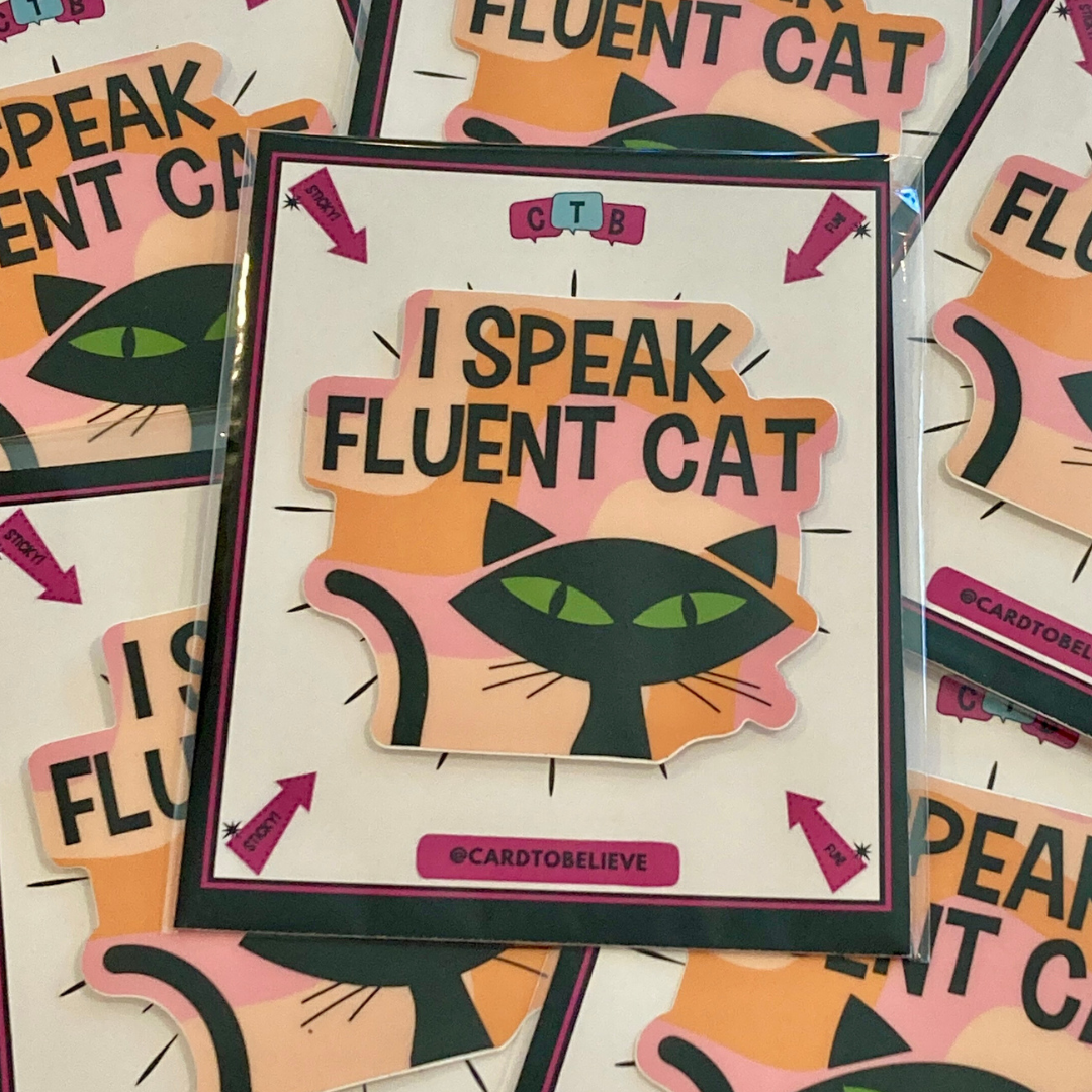 Card To Believe - Wholesale Sticker - I Speak Fluent Cat Die Cut Sticker7
