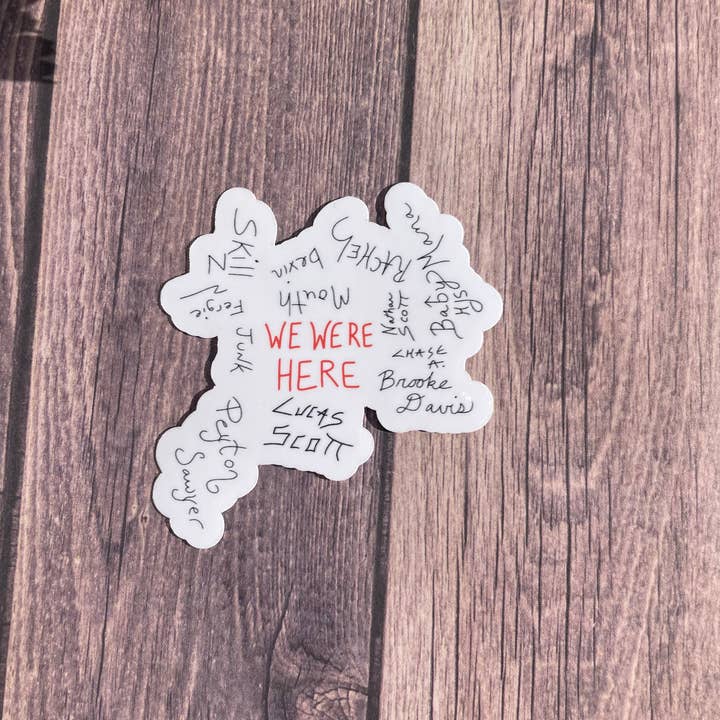 We Were Here, One Tree Hill-Themed Sticker/Magnet for wholesale by JG Sticker Shop