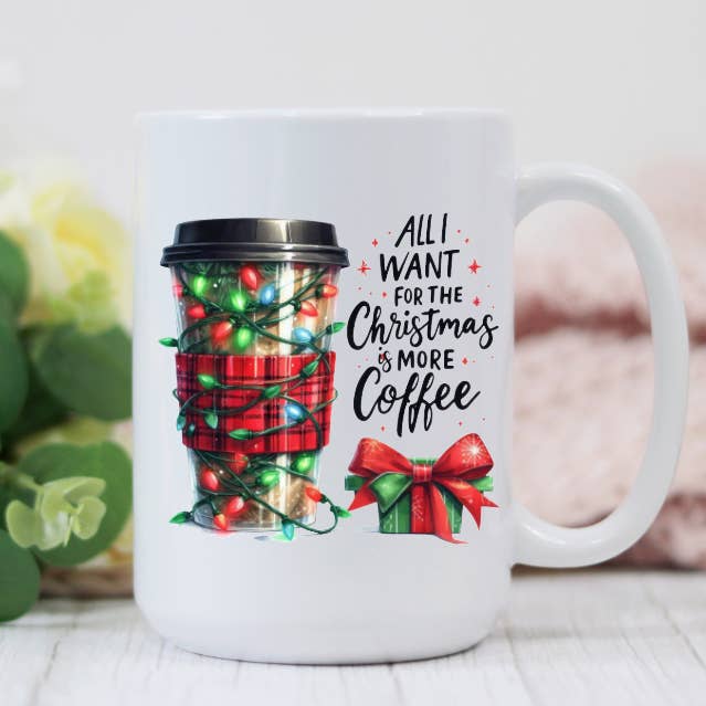 Tasse à café All I Want For Christmas Is Coffee 15 oz pour la vente par Prairie Chicken Sticker Shop & Gifts