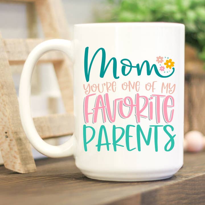 Mug Mom You're One Of My Favorite Parents pour la vente par Driftwood Market Wholesale