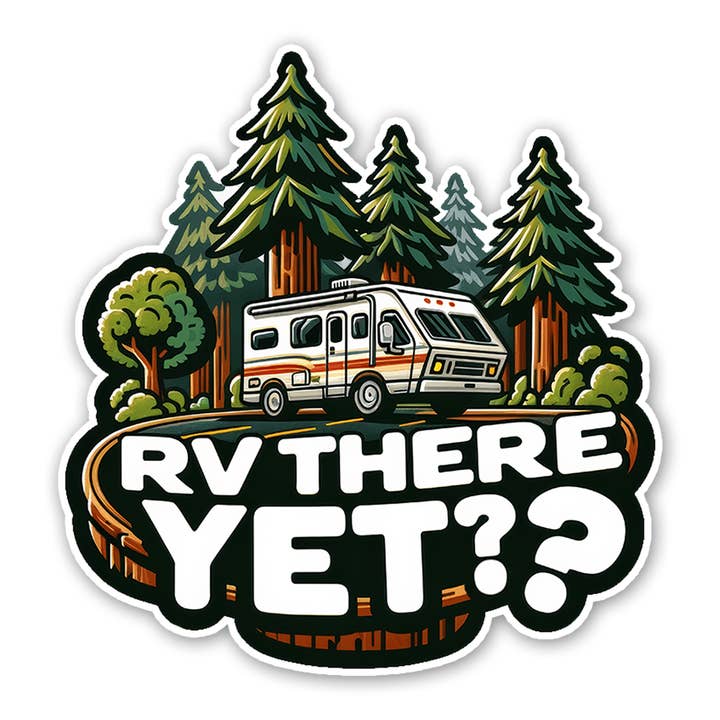 Sticker Atlas - Wholesale Sticker - RV There Yet Sticker