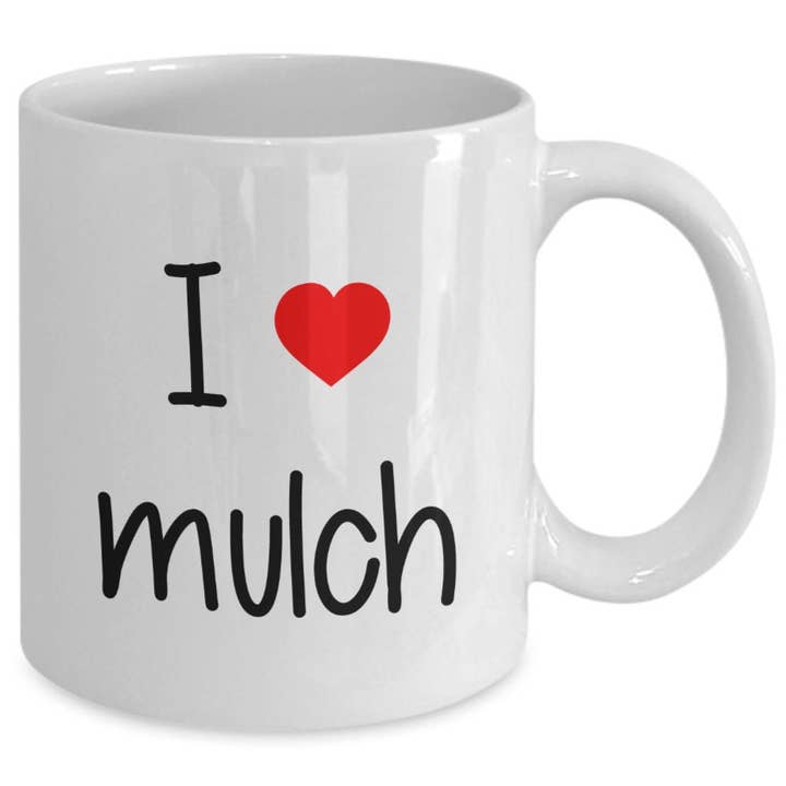 CustomHappy - Vente Tasse à café - Mug I Love Mulch - Tasse à café - Idée cadeau d'anniversaire