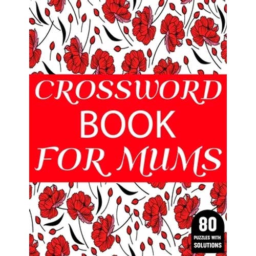 Books by splitShops - Wholesale Book - Adult - Crossword Book For Mums: 80 Large Print Crossword Puzzles Book For Adult And Senior Women Particularly For Mums To Enjoy Their Holiday - Paperback