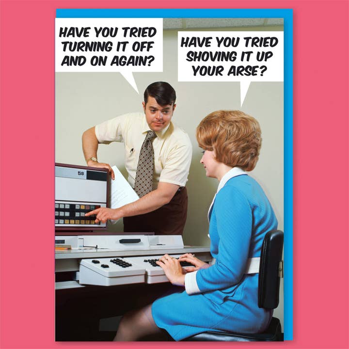 Dean Morris Cards - Vente Carte de vœux classique - Avez-vous essayé de l'éteindre et de le rallumer ? Carte de voeux