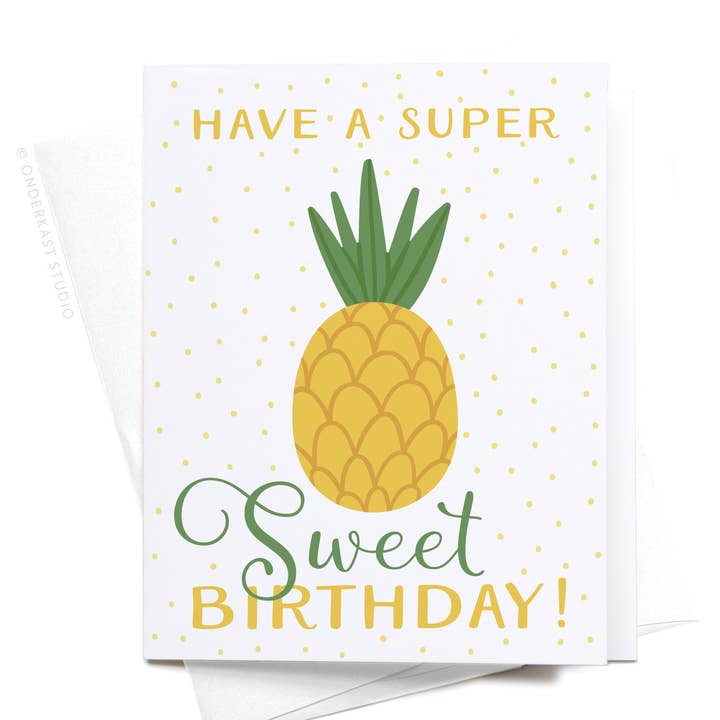 Have a Super Sweet Birthday Pineapple Greeting Card – FINAL STOCK for wholesale by Easyhand Goods – formerly Onderkast