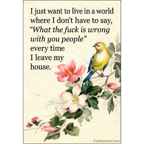 MAGNET: I just want to live in a world where for wholesale by Ephemera