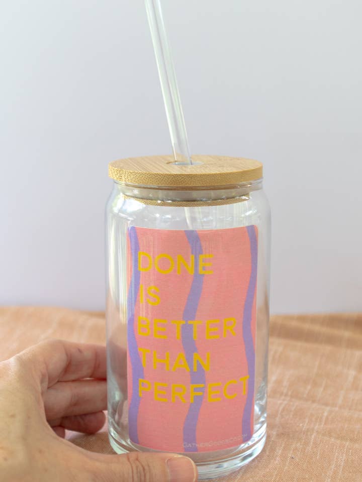Done Is Better Than Perfect Glass Can for wholesale by Gather Goods Co - Cards, Coasters, Tea Towels, Art, Mugs