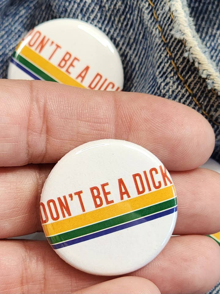 Don't Be a Dick - button or keychain for wholesale by Hardworking Stoner