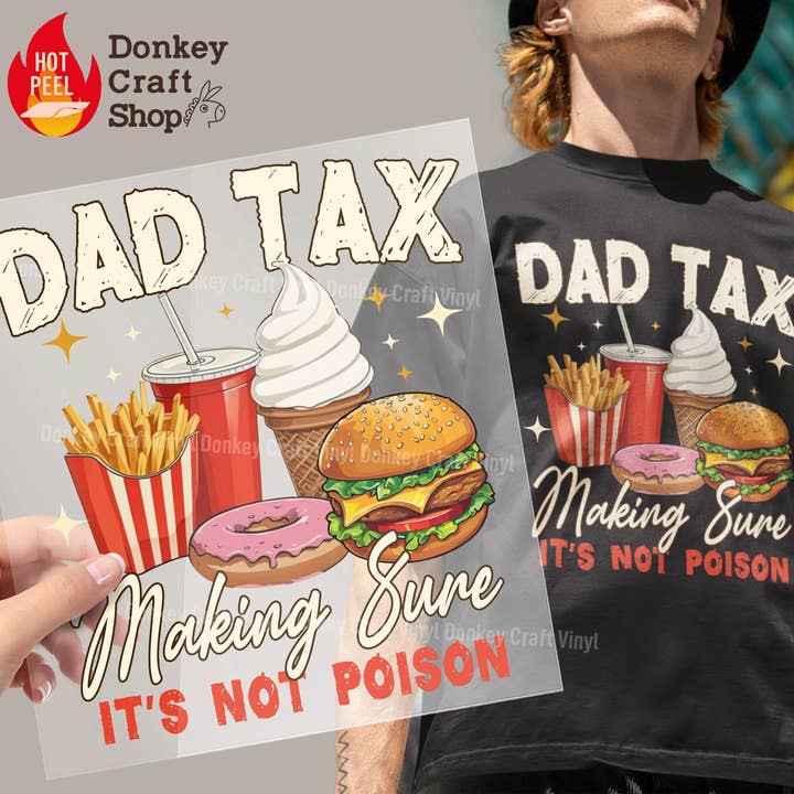 Dad Tax Making Sure DTF Transfers, Ready to press for wholesale by Donkey Craft