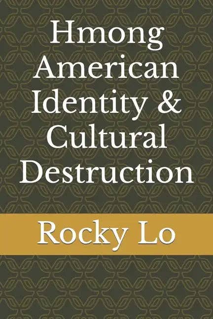 Books by splitShops - Wholesale Book - Adult - Hmong American Identity & Cultural Destruction - Paperback0
