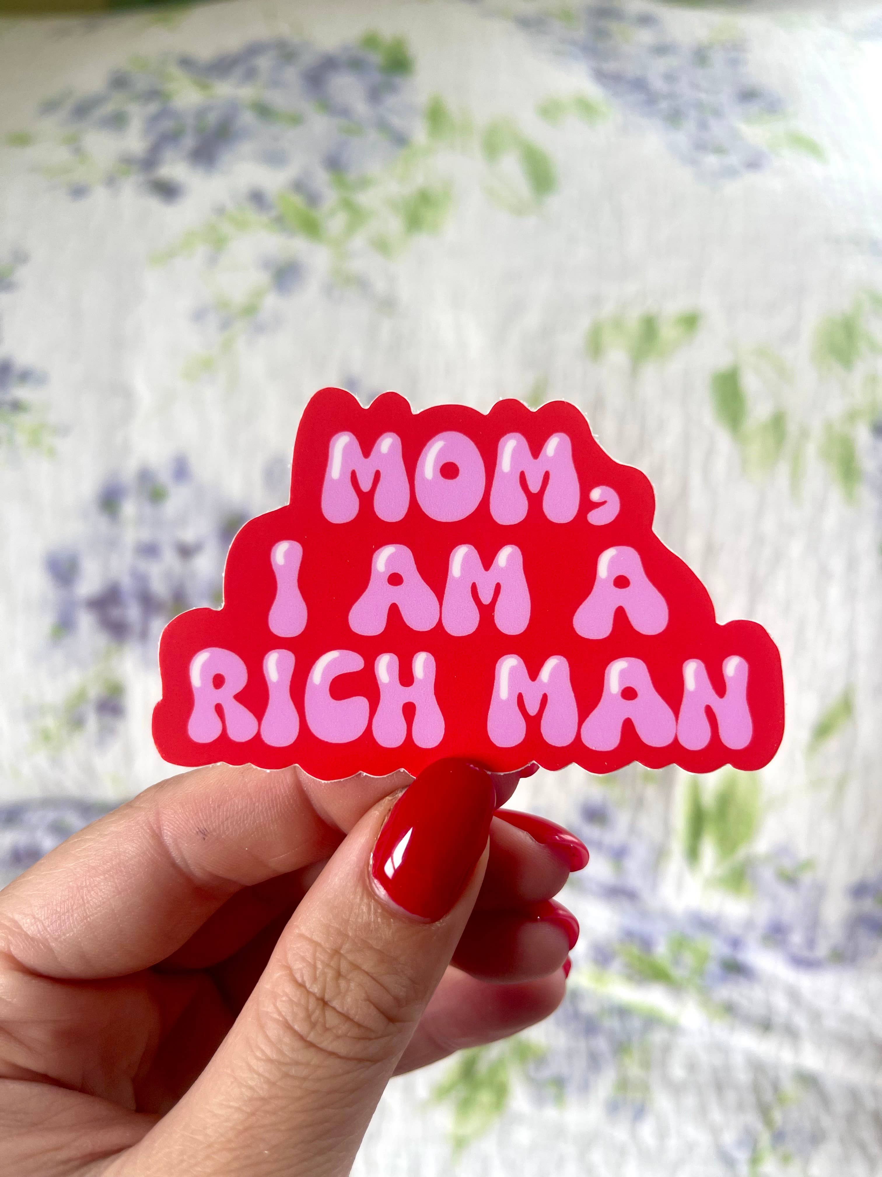 Stickers by Saylor - Wholesale Sticker - Cher Mom I Am a Rich Man Vinyl Sticker Pink and Red