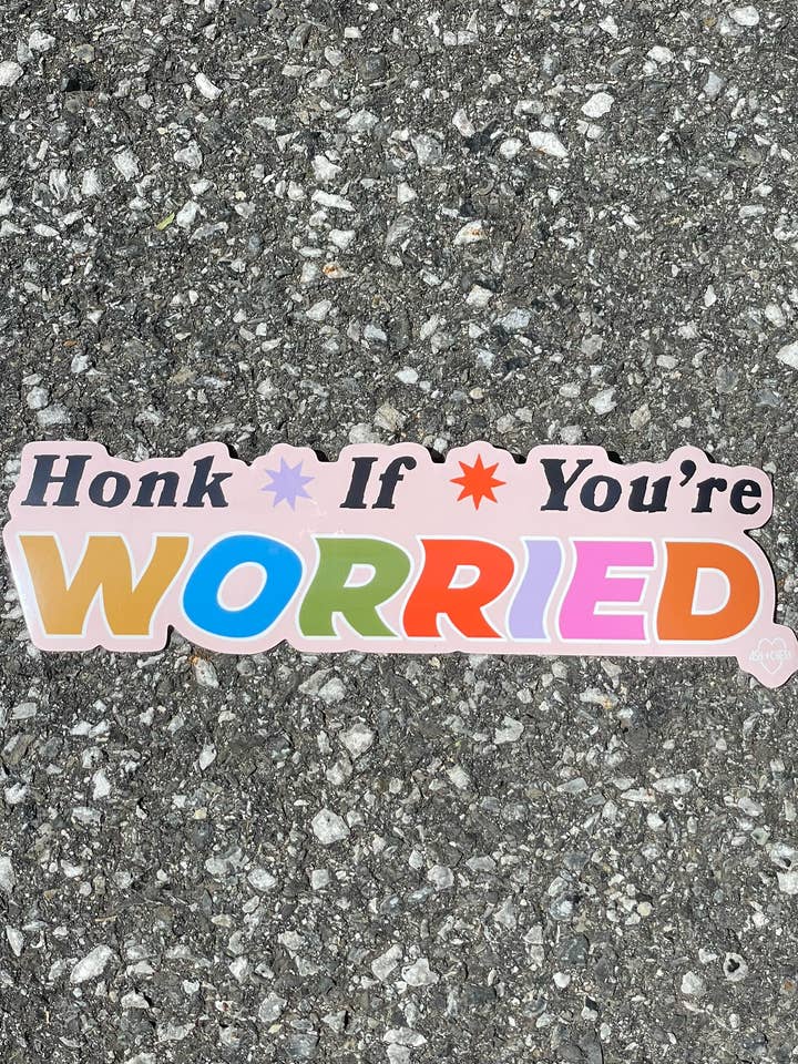 Bumper Sticker - Honk If You're Worried for wholesale by Ash + Chess