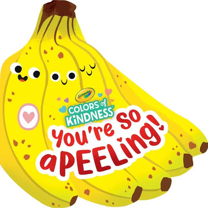 Crayola: You're So A-peel-ing (A Crayola Colors of Kindness Banana Shaped Novelty Board Book for Toddlers) by BuzzPop for wholesale by Simon & Schuster