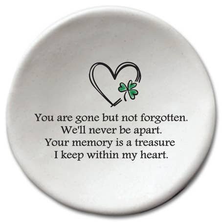 August Ceramics - Wholesale Jewelry Dish - Irish memorial dish "You are gone but not forgotten.."