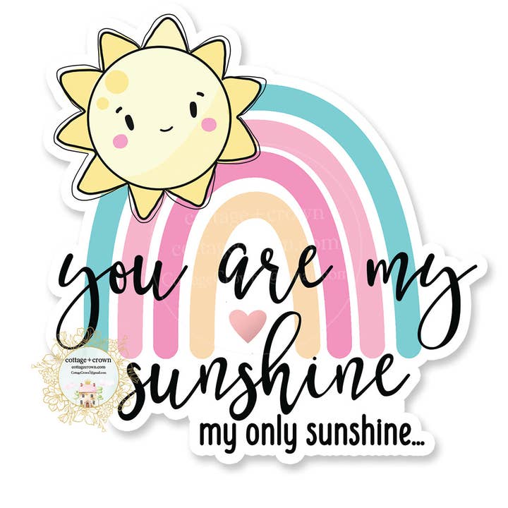 cottage + crown - Wholesale Sticker - You Are My Sunshine Rainbow Kawaii Vinyl Decal Sticker