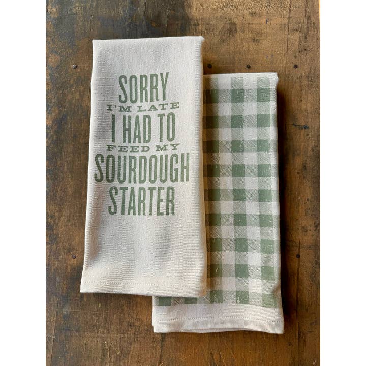 SOUTHERN FRIED DESIGN BARN - Wholesale Tea Towel - Sorry I'm Late... Sourdough Starter Kitchen Towel