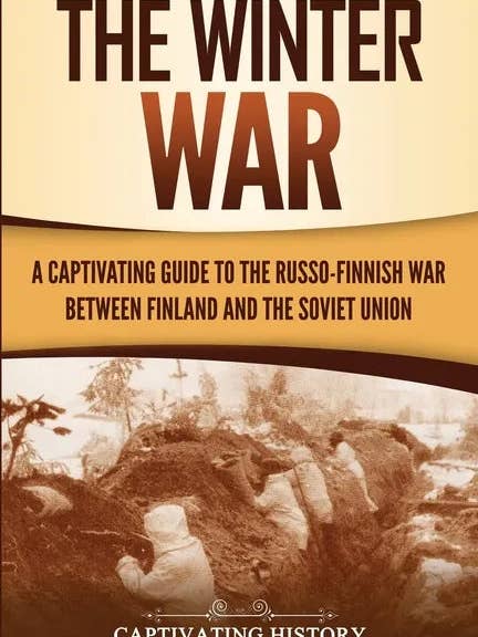 The Winter War: A Captivating Guide to the Russo-Finnish War between Finland and the Soviet Union - Paperback for wholesale by Books by splitShops