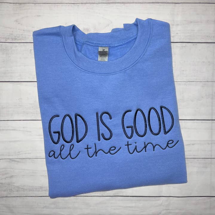 God is Good All the Time Embroidered Sweatshirt for wholesale by Handmade Pieces Company LLC