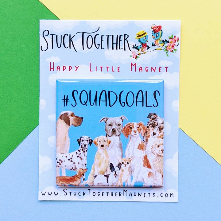 Happy Little Magnet - Squad Goals for wholesale by Stuck Together Magnets